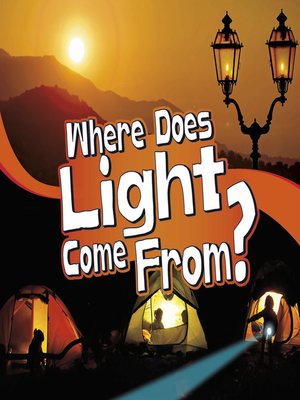 cover image of Where Does Light Come From?